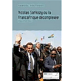 Nicolas Sarkozy ou la Fran�afrique d�complex�e