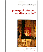 Livre Pourquoi d�sob�ir en d�mocratie